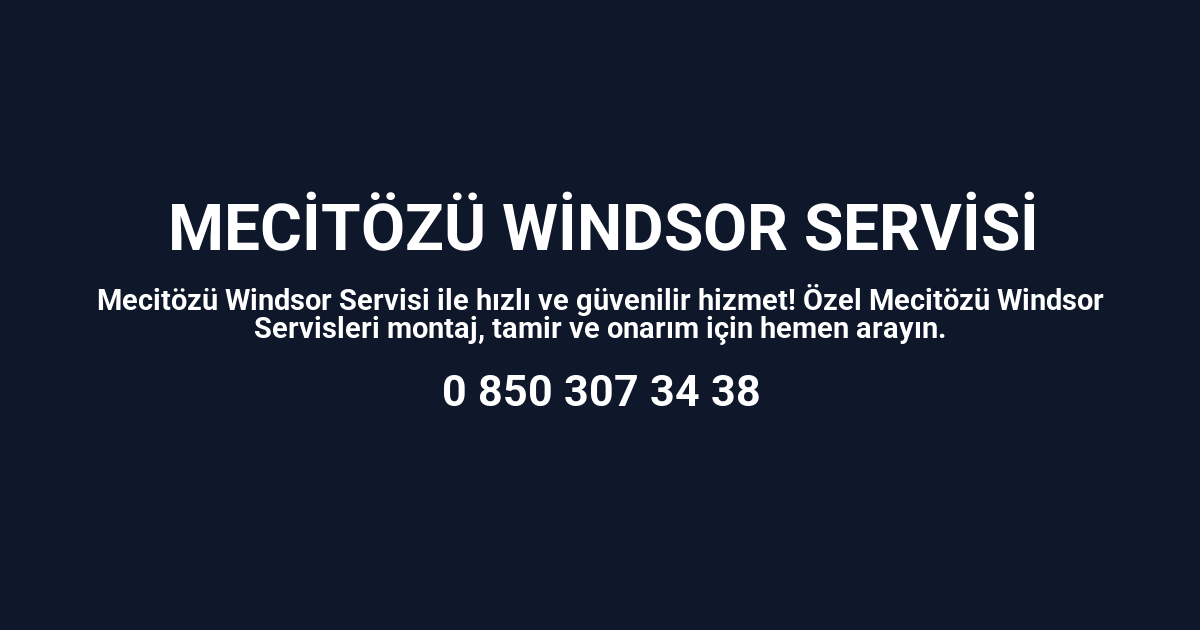 Mecitözü Windsor Servisi